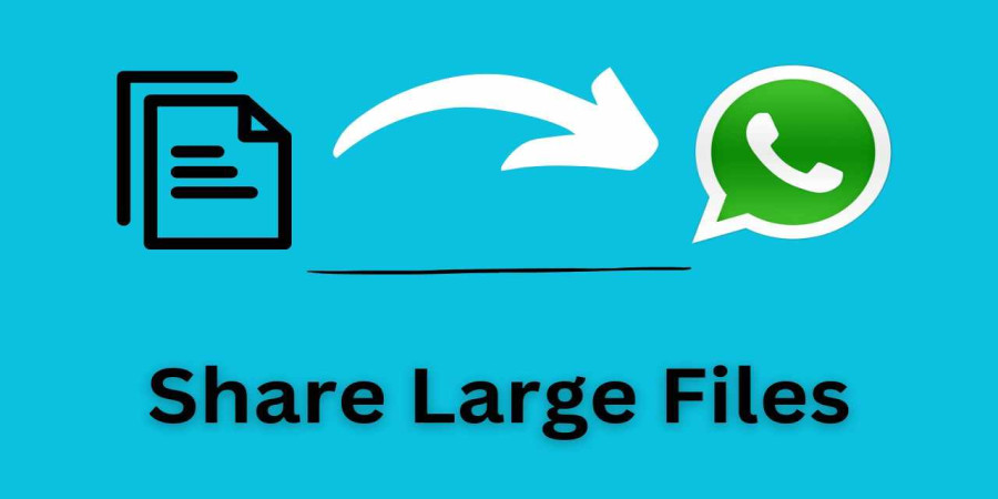 How to Send Large Files on WhatsApp